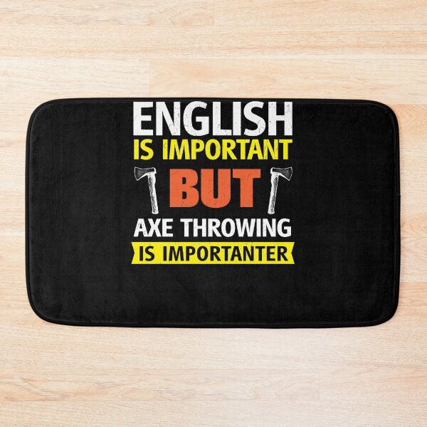 Item preview, English is Important but Axe Throwing is Importanter Funny designed and sold by d247.