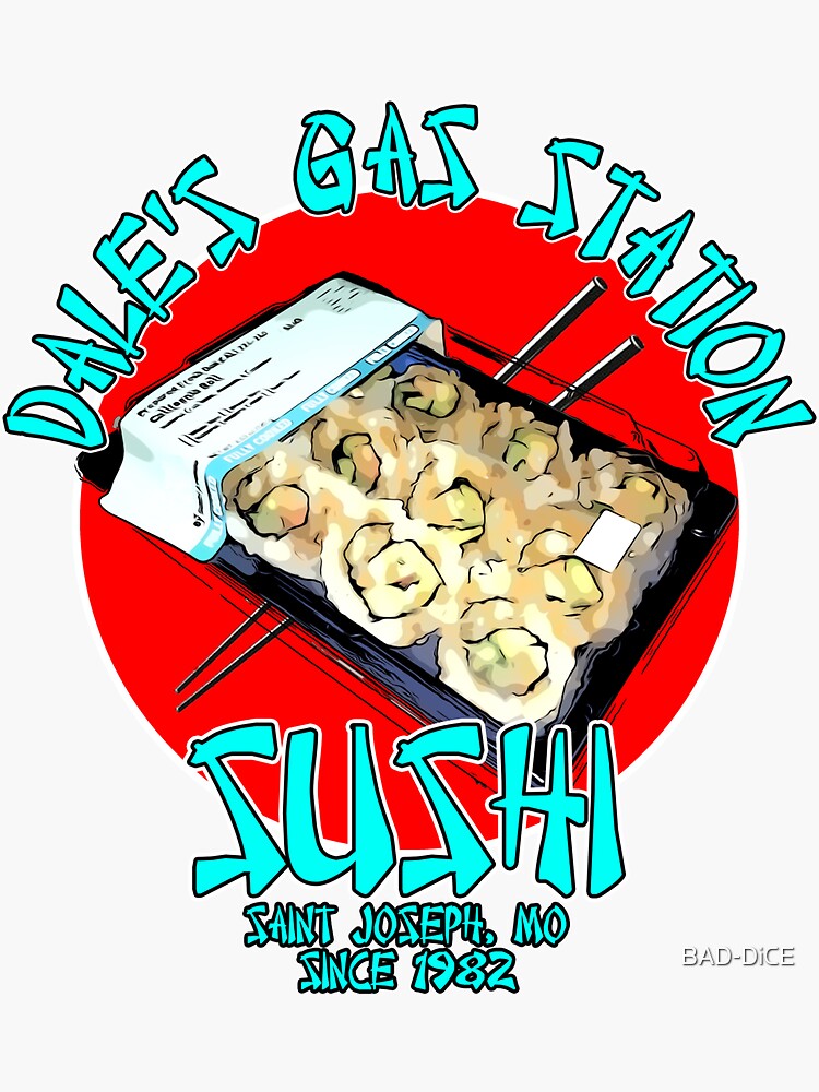"Dale's Gas Station Sushi" Sticker for Sale by BADDiCE Redbubble