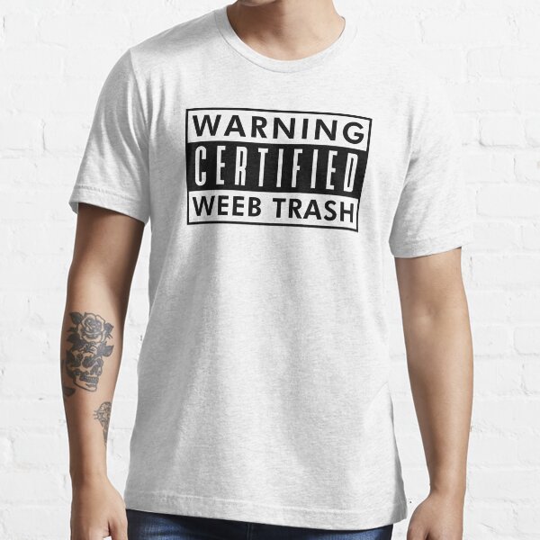 Warning Certified WEEB TRASH Black Essential T-Shirt