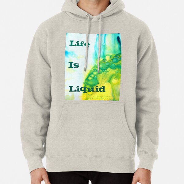 Aspect 35 "Life Is Liquid" FLUIDISM T-Shirt Pullover Hoodie