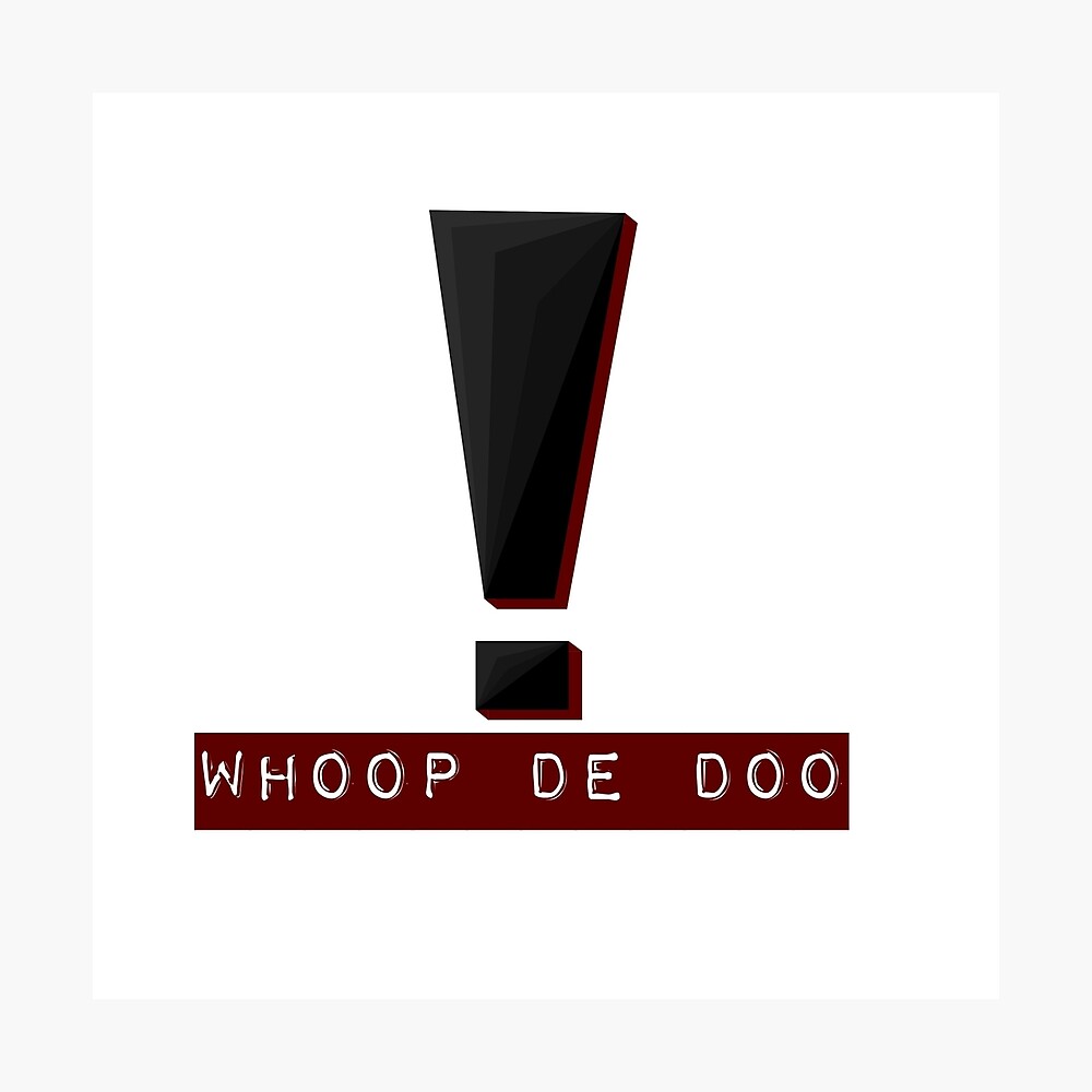 Whoop De Doo Poster By Paperboatmerch Redbubble