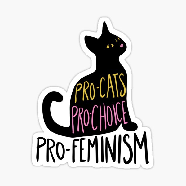 Item preview, Pro-cats pro-choice pro-feminism designed and sold by Boog Monst .