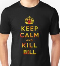 Keep Calm and Kill Bill Unisex T-Shirt