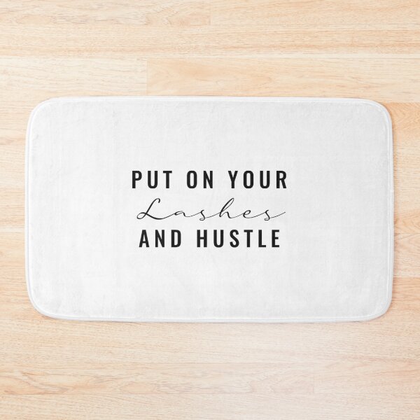 Item preview, Put On Your Lashes And Hustle Lash Technician designed and sold by Minimalist Quotes and Sayings.