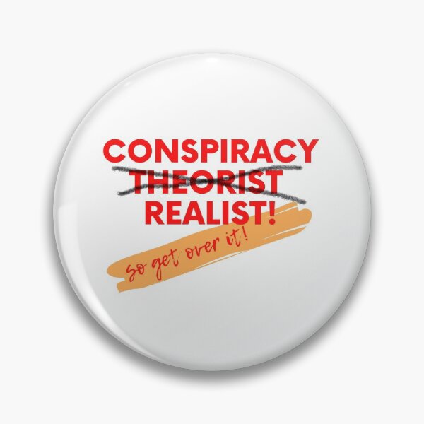 Item preview, Conspiracy Theorist Realist designed and sold by QuirkyTease.
