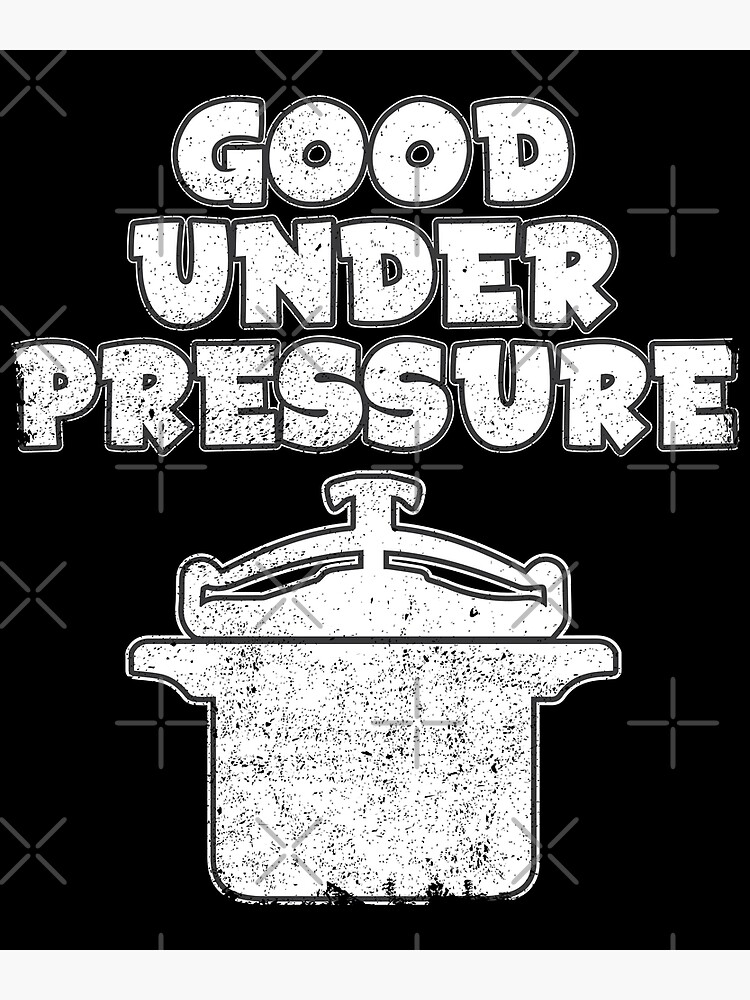 Good Under Pressure Funny Crockpot Slow Cooker Cooking Design Poster for  Sale by tshirtexpressiv