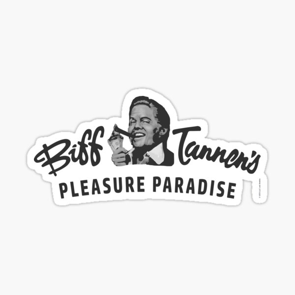 Biff Tannens Pleasure Paradise Logo - Artwork for Wall Art, Posters, Prints, Tshirts, Men, Women, Youth Sticker