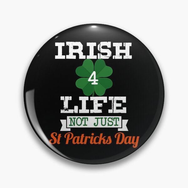 Item preview, IRISH FOR LIFE Not Just for St Patricks Day designed and sold by RandomWeird.