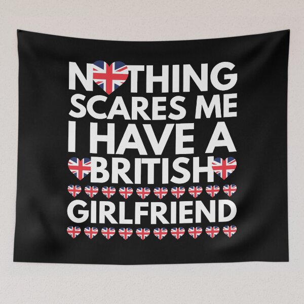 Item preview, Nothing Scares Me, I have a British Girlfriend designed and sold by HelloFromAja.