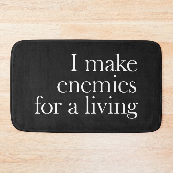 Item preview, Make Enemies For A Living Funny Quote designed and sold by quarantine81.