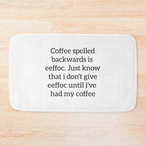 Item preview, Coffee Eeffoc Funny Cute coffee lover quote designed and sold by Minimalist Quotes and Sayings.
