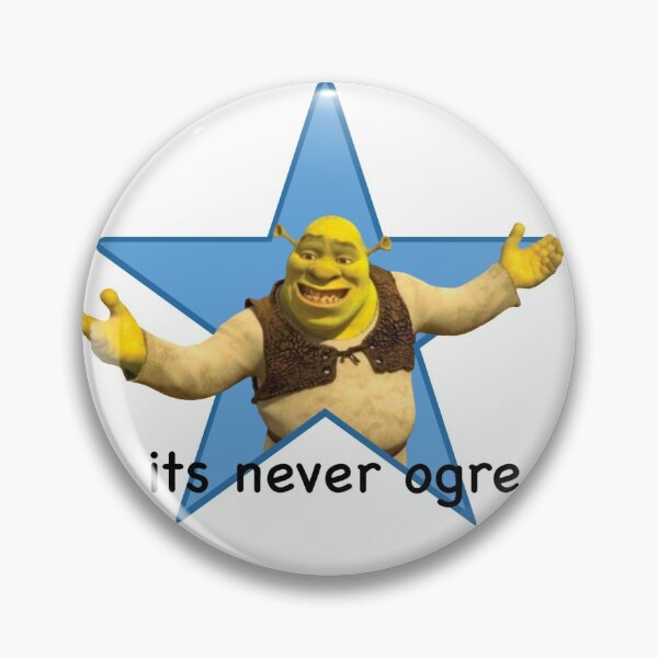 Item preview, Its never ogre shrek designed and sold by DoodlesnNoodlez.