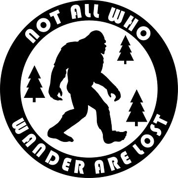 Artwork thumbnail, Bigfoot Not All Who Wander Are Lost by tshiner