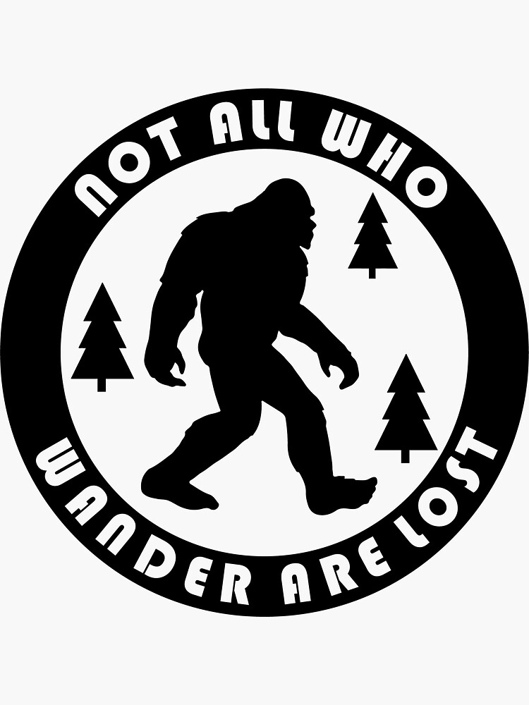 Thumbnail 3 of 3, Sticker, Bigfoot Not All Who Wander Are Lost designed and sold by tshiner.