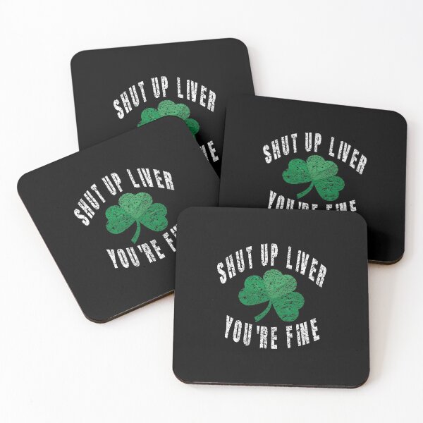 Item preview, Shut Up Liver You're Fine Funny St Patty's Day product designed and sold by RedmonsDesigns.