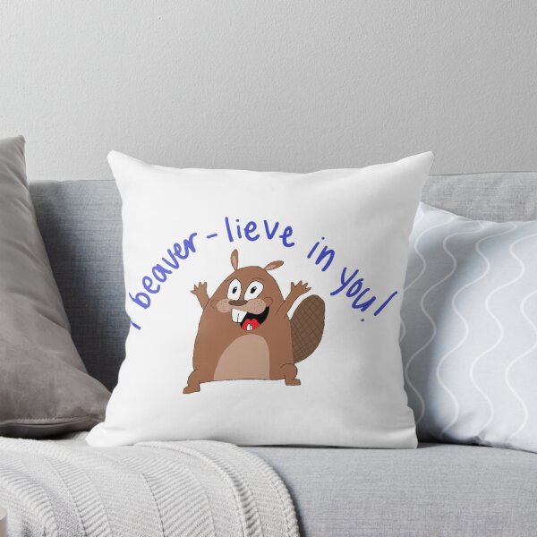 Item preview, I beaver-lieve in you! designed and sold by smabbq.