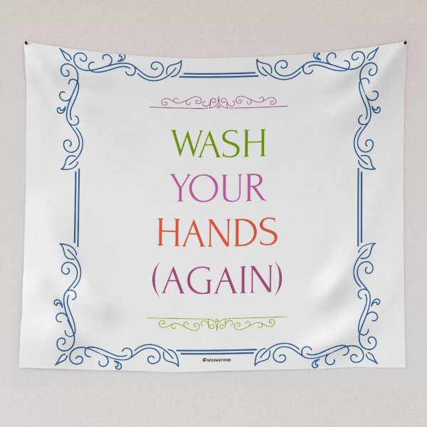 Item preview, Wash Your Hands (Again) designed and sold by weavernap.