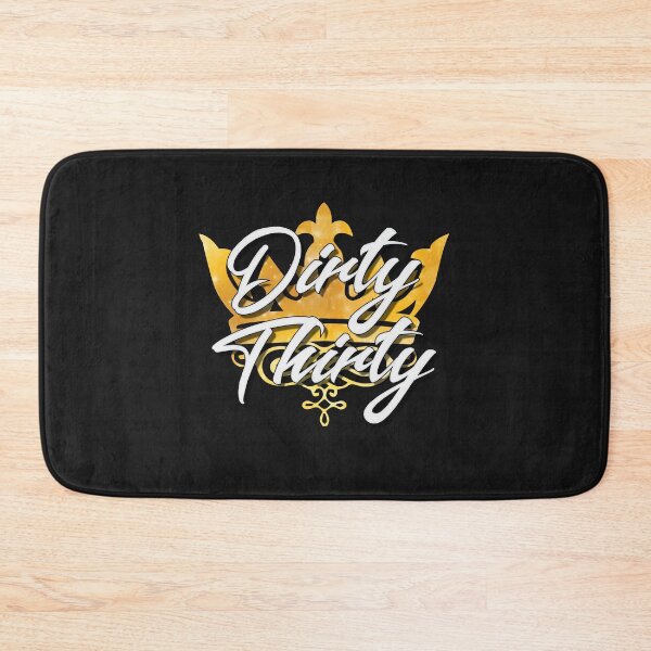 Item preview, dirty thirty! designed and sold by Cutebutfunny.