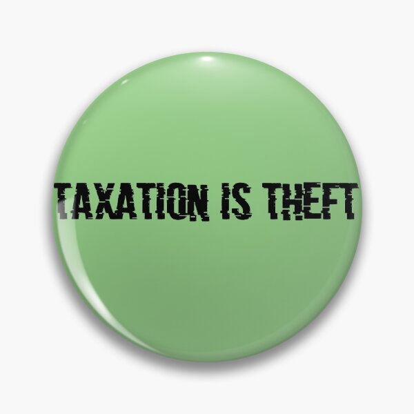 Item preview, Taxation Is Theft designed and sold by Tommygunz69.