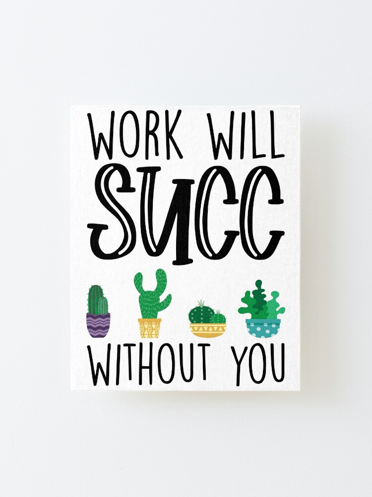 work-will-succ-without-you-mounted-print-for-sale-by-kamrankhan