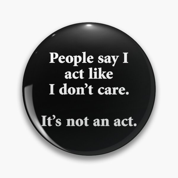 Item preview, I act like I don’t Care designed and sold by divebargraphics.