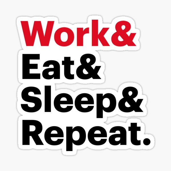 Item preview, Work Eat Sleep Repeat designed and sold by typebased.