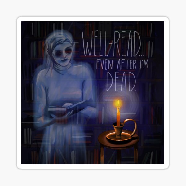 Well-Read Even After I'm Dead Sticker