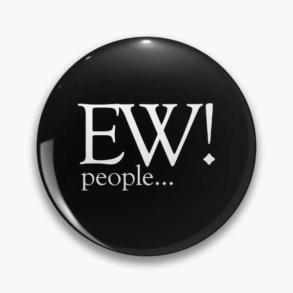 Item preview, Ew! people... designed and sold by ScottyWalters.