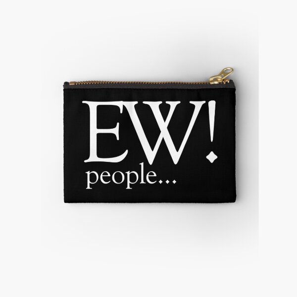 Item preview, Ew! people... designed and sold by ScottyWalters.