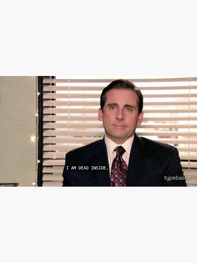 i am dead inside michael scott