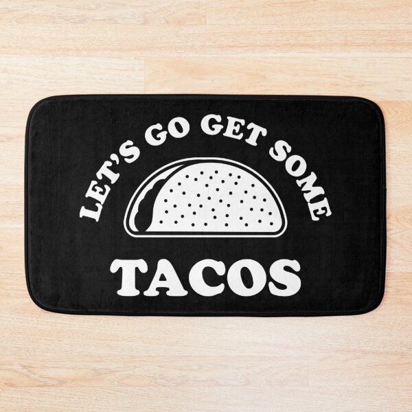 Item preview, Let's Go Get Some Tacos designed and sold by justsmilestupid.