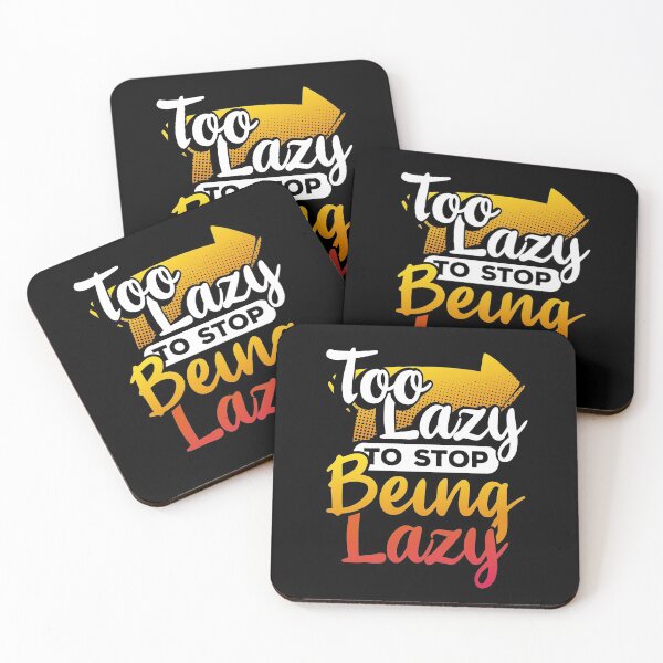 Item preview, Too Lazy To Stop Being Lazy designed and sold by juniperdesign.