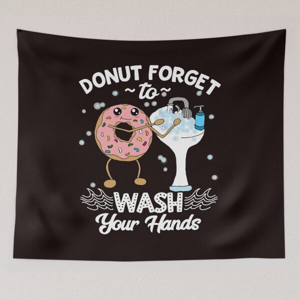 Item preview, Don't Forget to Wash Your Hands - Donut Handwashing Pun  designed and sold by kiwi91.