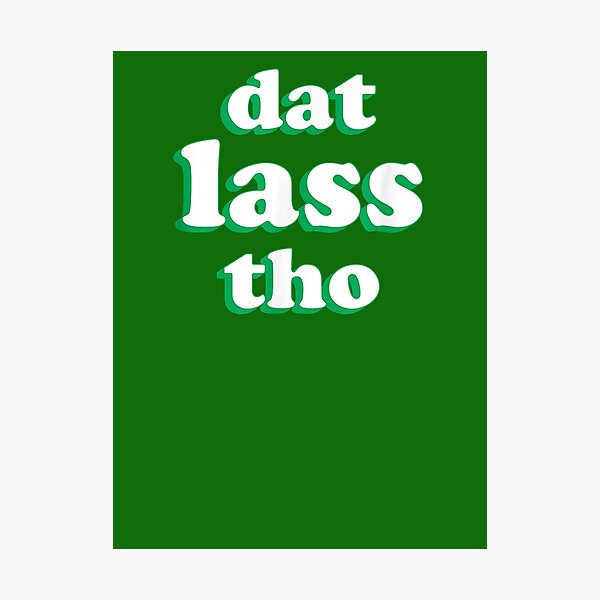 Item preview, Dat Lass Tho Funny St Patricks Day  designed and sold by zuzinstr.