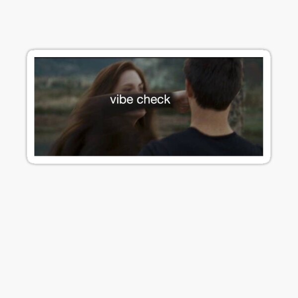 Vibe Check-Twilight Sticker