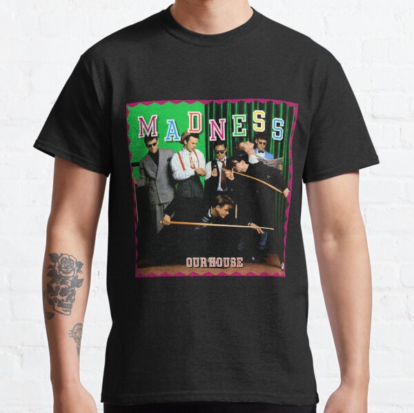 Madness Our House Classic T-Shirt