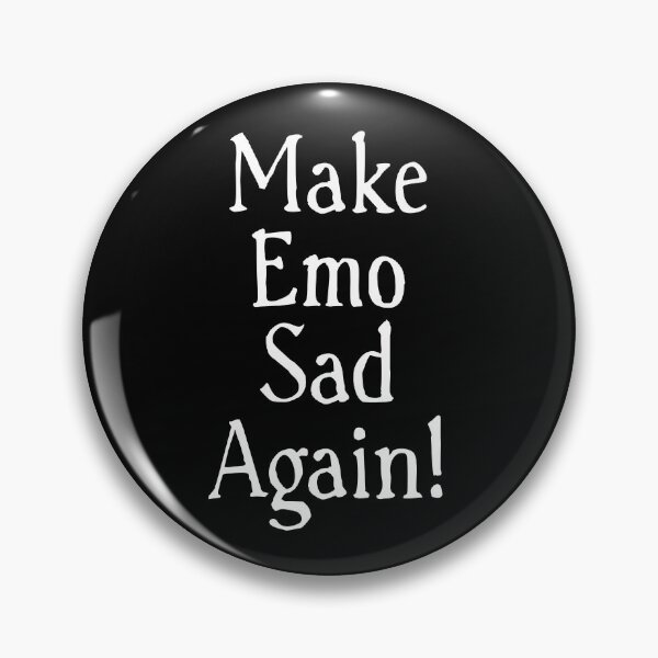 Item preview, Make Emo Sad Again! designed and sold by anndynegative.