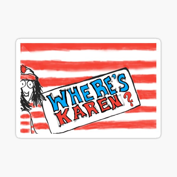 Artikel-Vorschau von Wo ist Karen?, designt und verkauft von ShaneyB182.