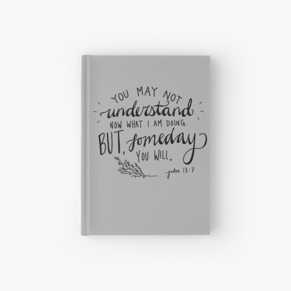 JOHN 13:7 Inspirational Bible Verse Hardcover Journal