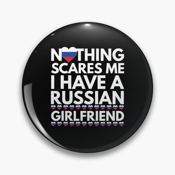 Item preview, Nothing Scares Me, I have a Russian Girlfriend designed and sold by HelloFromAja.