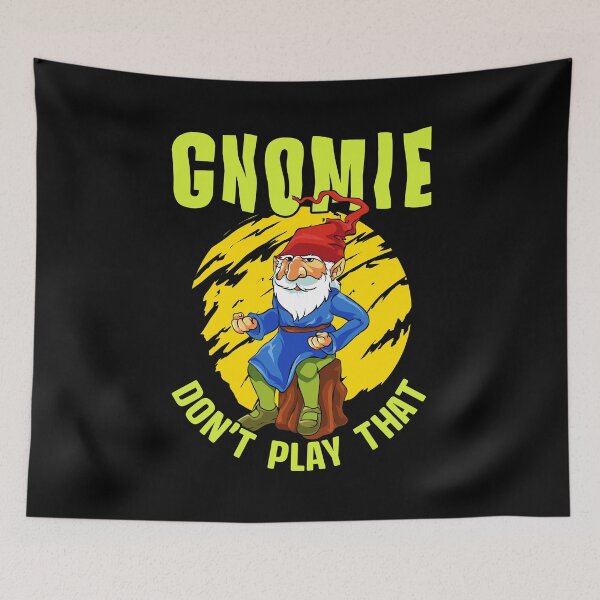 Item preview, Gnomie Don't Play That Funny Gnome Collectors Pun designed and sold by perfectpresents.