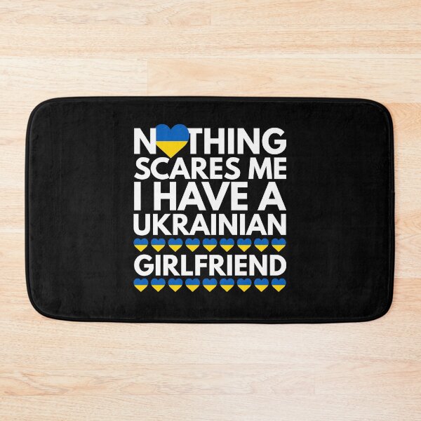 Item preview, Nothing Scares Me, I have a Ukrainian Girlfriend designed and sold by HelloFromAja.