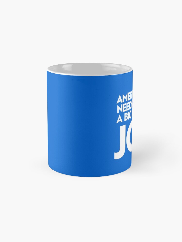 Alternate view of America Needs a Big Cup of Joe Mug