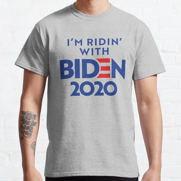 I'm Ridin' with Biden Classic T-Shirt
