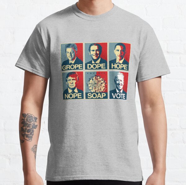 Grope Dope Hope Nope Soap Vote Biden Classic T-Shirt