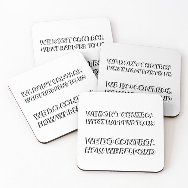 Item preview, WE DON'T CONTROL WHAT HAPPENS TO US - WE DO CONTROL HOW WE RESPOND - STOIC WISDOM designed and sold by Inspirationmotivation.