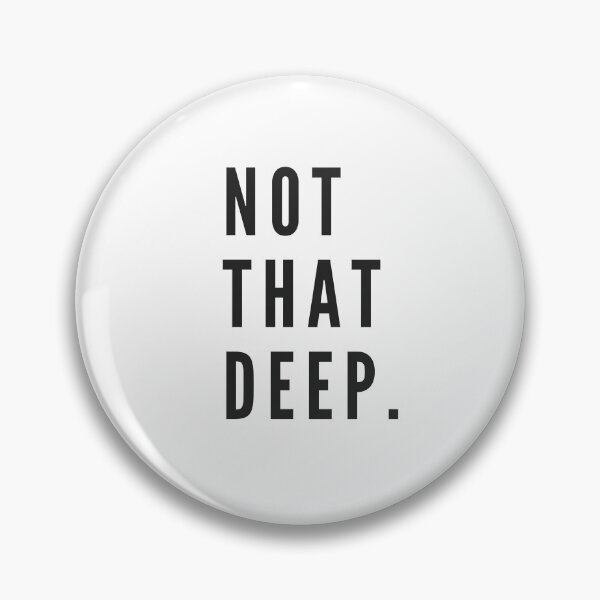 Item preview, Not that deep designed and sold by dariabeyger.
