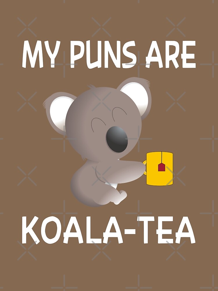 My Puns Are Koala Tea Poster By Coolfuntees Redbubble 4192