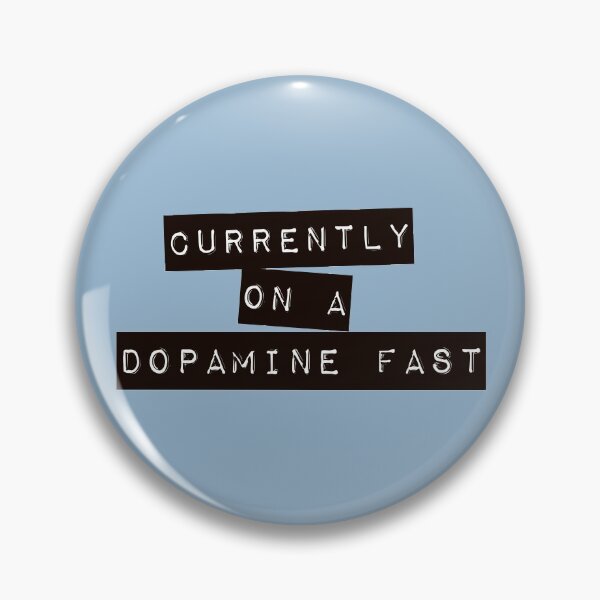 Item preview, Currently on a Dopamine Fast designed and sold by SWildDesign.