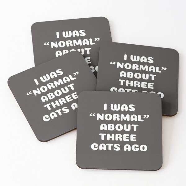 Item preview, I Was "Normal" About Three Cats Ago designed and sold by HungryDino.